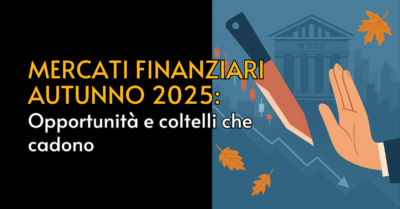 Mercati finanziari autunno 2025